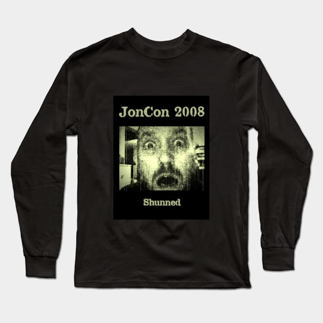 JonCon 2008 - Shunned Long Sleeve T-Shirt by JonCon